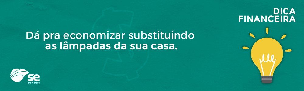 Dá pra economizar substituindo as lâmpadas da sua casa.